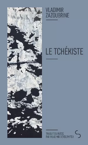 Vladimir Zazoubrine – Le Tchékiste